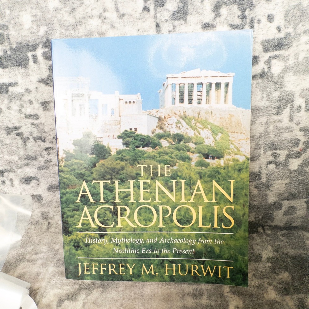 The Athenian Acropolis Jeffrey Hurwit History Archaeology Mythology Book